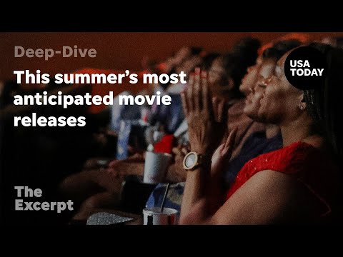 This summer's most anticipated movie releases The Excerpt