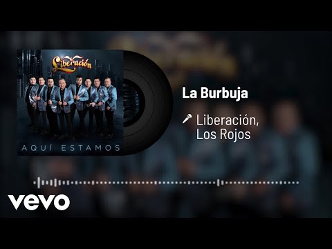 Liberación, Los Rojos - La Burbuja (Audio)