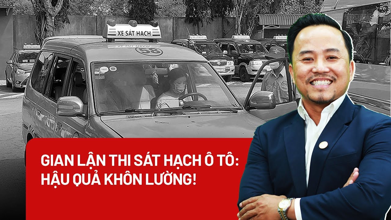 Bình luận về gian lận thi sát hạch ô tô