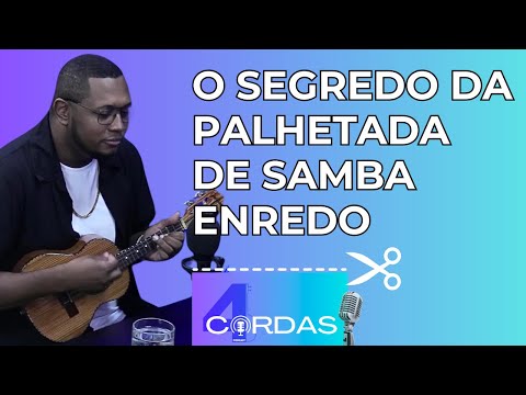 PALHETADA DE SAMBA ENREDO NO CAVAQUINHO | VINÍCIUS CHOCOLATE | CORTE 4 CORDAS PODCAST