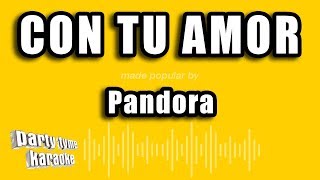 Pandora - Con Tu Amor (Versión Karaoke)
