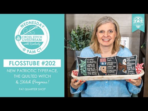 LIVE: New Patriotic TypeFace Pattern, The Quilted Witch & Stitching Progress! - FlossTube #202