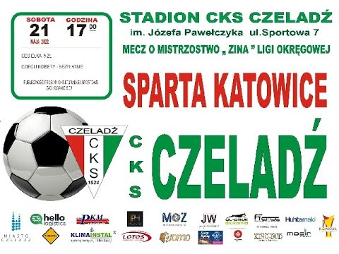 2022.05.21 CKS Czeladź - Sparta Katowice