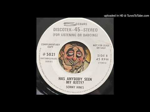 Sonny Hines -  Has Anybody Seen My Kitty? (Seeburg) 1965