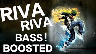 Riva Riva   BASS BOOSTED 🔉 🔉!!
