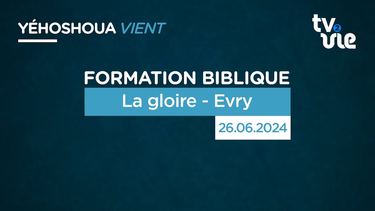Thumbnail of video: Formation Biblique : La gloire - Evry