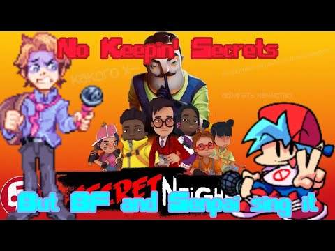 "No Keepin' Secrets" but BF and Senpai sing it (Secret Neighbor rap by JT Music: FNF Edition)