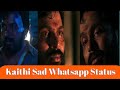 Kaithi Sad Whatsapp Status In Tamil By Keyboard World