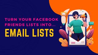 Turn your Facebook Friend Lists To Email Lists