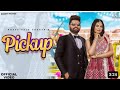 Pickup Khasa Aala Chahar Ruba Khan Ameet Chaudhary Ghanu Music New Haryanvi Song