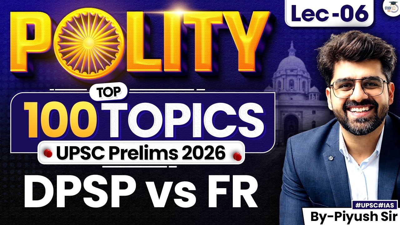 Top 100 Polity Topics for UPSC Prelims 2026 Exam | Lec 06 | StudyIQ IAS