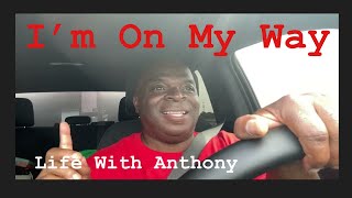 Life With Anthony | I’m On My Way To Baltimore  | Nice To Be Off The Site ⛺️