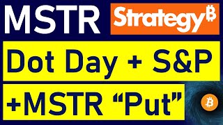 MSTR Stock: Another Dot Day + The MSTR "Put" + Why I Don't Buy The S&P 500 Hype! (No Inclusion Yet)