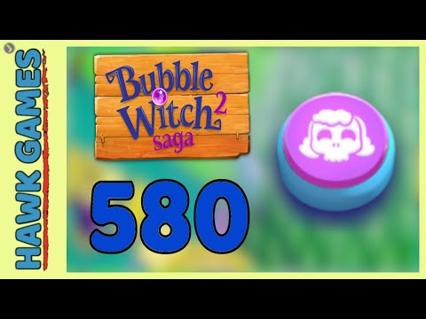 Bubble Witch 2 Saga Level 580 (Morgana mode) - 3 Stars Walkthrough, No Boosters