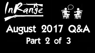 August 2017 Q&A - Part 2 of 3