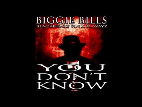Biggie Bills X Blackheart SiN X D.Wayz "You Don't Know" (Produced by The Unbeatables)