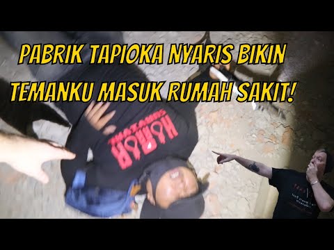 Pabrik Tapioka Nyaris Bikin Temanku Masuk Rumah Sakit! || Part 1