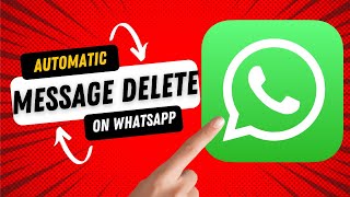 How to Set Whatsapp Messages to Automatically Delete