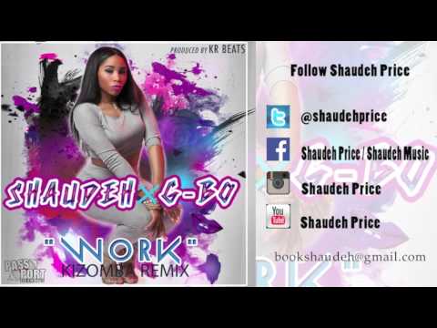 Shaudeh Price Ft. G-Bo - Work (Remix) Prod By Kr Beats (Passport Dj's)