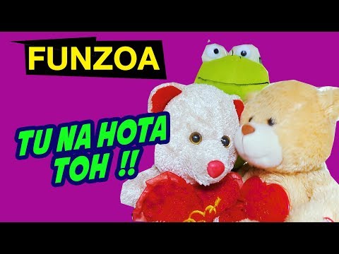 Tu Na Hota Toh Mera Kya Hota | Funny Hindi Friendship Song | Funzoa Teddy Videos On Dosti