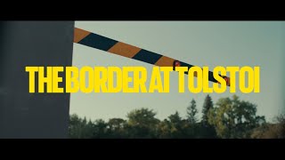 The Border at Tolstoi - Official Trailer