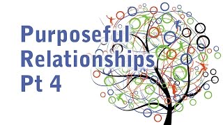 preview picture of video 'Purposeful Relationships Pt4 - HD Version'