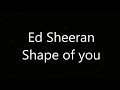 Ed Sheeran - Shape of you lyrics(1080P_HD)