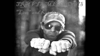 Travis Meadows  I Ain&#39;t Leaving