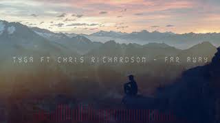 Tyga - Far Away (Ft. Chris Richardson) Visualizer