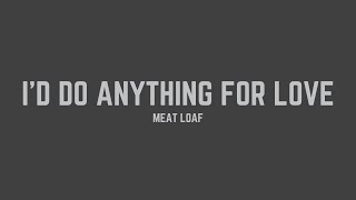 Meat Loaf - I&#39;d Do Anything For Love (But I Won&#39;t Do That) (Radio Edit) (Lyrics)