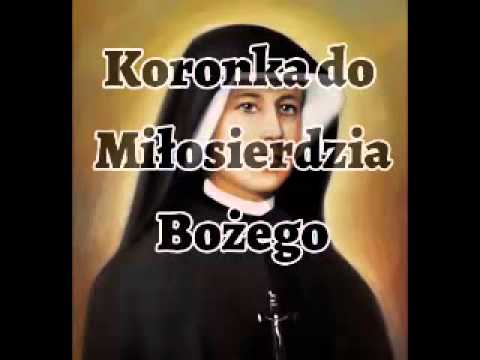 Recitation of the Chaplet of Divine Mercy by St. Faustina Kowalska