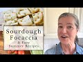 Sourdough Focaccia & Easy Summer Recipes