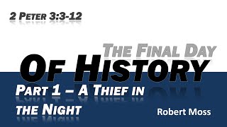 preview picture of video 'The Final Day - Part 1, A Thief in the Night'