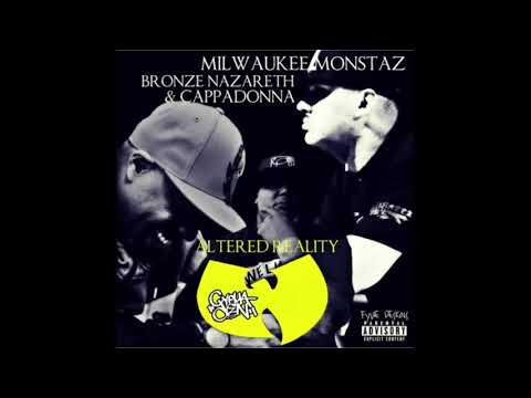 Milwaukee Monstaz - Altered Reality (Feat. CappaDonna & Bronze Nazareth) (2017)