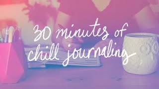 Chill Music to Relax, Work or Study to | 30 min. Lofi Journal Planner Session