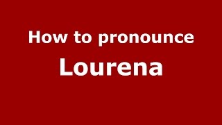 How to pronounce Lourena
