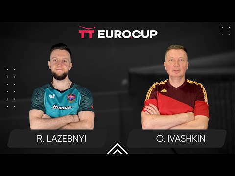 19:40 Ruslan Lazebnyi - Oleksandr Ivashkin 17.08.2025 TT Euro.Cup Ukraine Star Table 3