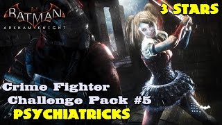 Batman Arkham Knight ★ Crime Fighter Challenge Pack #5 ★ Psychiatricks [3 Stars]