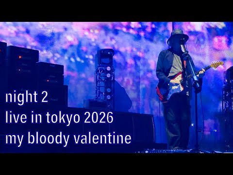 my bloody valentine - Live in Tokyo 2026 Night 2 - Tokyo Garden Theater 2026-02-09 #fullshow #mbv