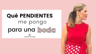 Qué pendientes me pongo para ser la invitada perfecta