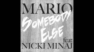 Somebody Else (ft. Nicki Minaj &amp; Chris Brown) - Mario