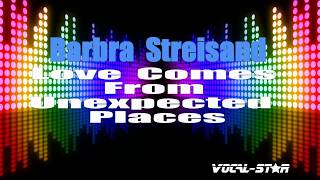 Barbra Streisand - Love Comes From Unexpected Places (Karaoke Version) with Lyrics HD Vocal-Star