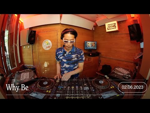 Why Be | Kiosk Radio 02.06.2023