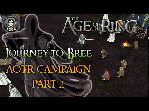 Age of the Ring 7.0 Campaign | The Hobbits journey to Bree | NAZGUL ARE TERRIFYING