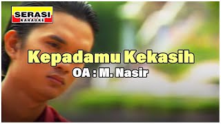Download lagu M Nasir - Kepadamu Kekasih KARAOKE mp3 Download lagu M Nasir - Kepadamu Kekasih KARAOKE mp3