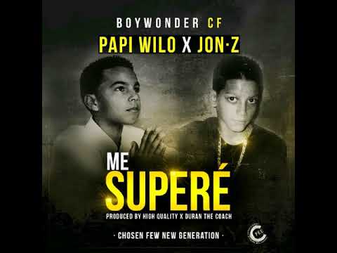 Jon Z X Papi Wilo X Boy Wonder CF   Me Supere Audio