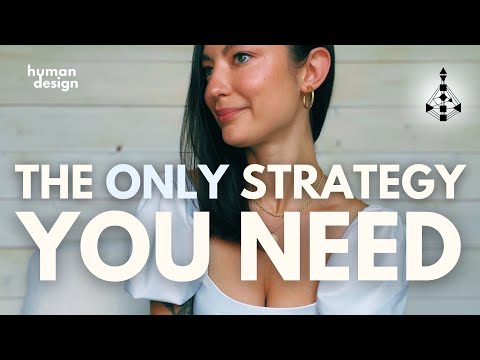 The Only Strategy You Need - Support for all Human Design Aura Types