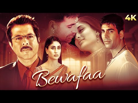 Bewafaa 2005 Hndi Romantic Full Movie 4K | Anil Kapoor, Akshay Kumar, Kareena Kapoor | 2000s Movies