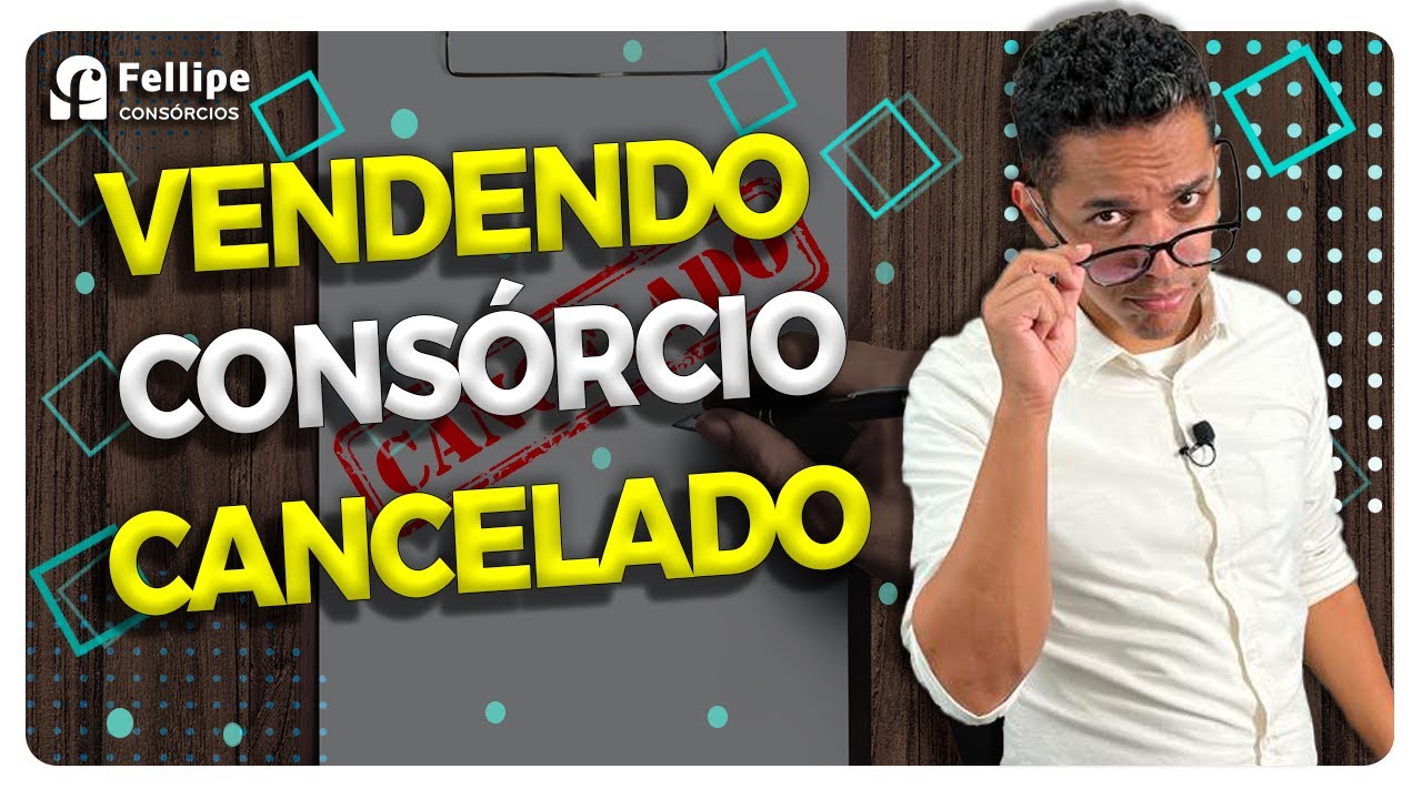 COMO VENDER CONSÓRCIO CANCELADO? VALE A PENA?