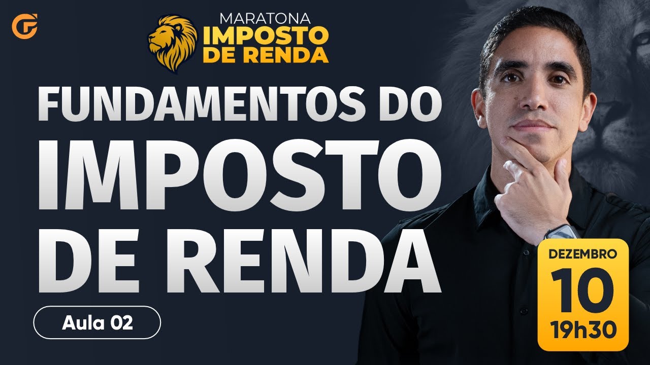MARATONA DO IMPOSTO DE RENDA 2025 | FUNDAMENTOS DO IMPOSTO DE RENDA | AULA 02 | REPLAY
